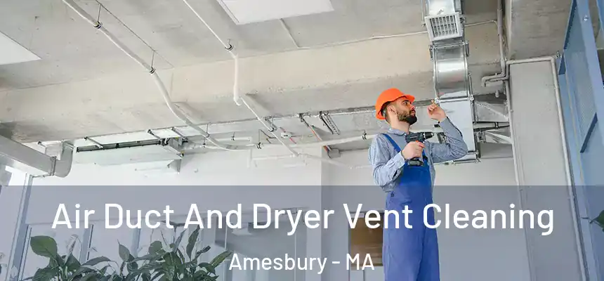  Air Duct And Dryer Vent Cleaning Amesbury - MA