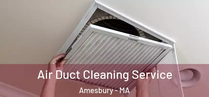  Air Duct Cleaning Service Amesbury - MA