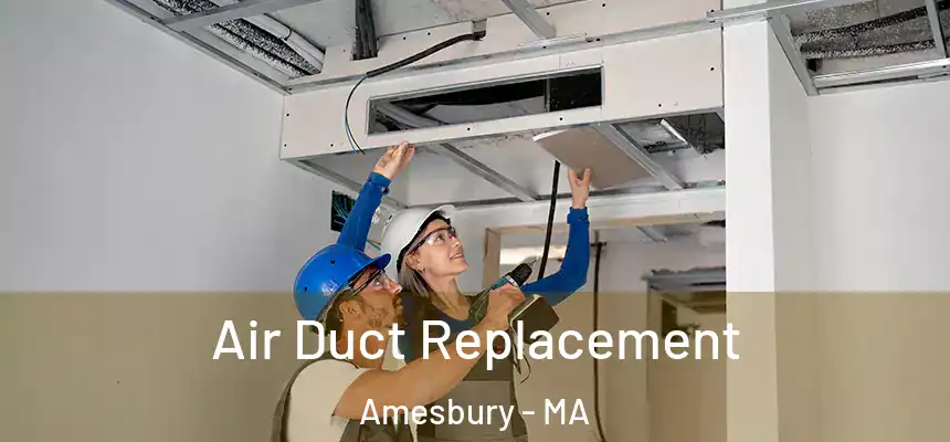  Air Duct Replacement Amesbury - MA