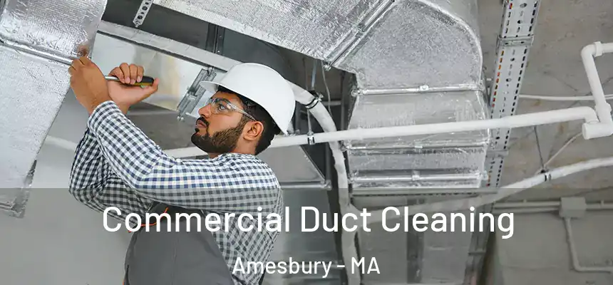  Commercial Duct Cleaning Amesbury - MA