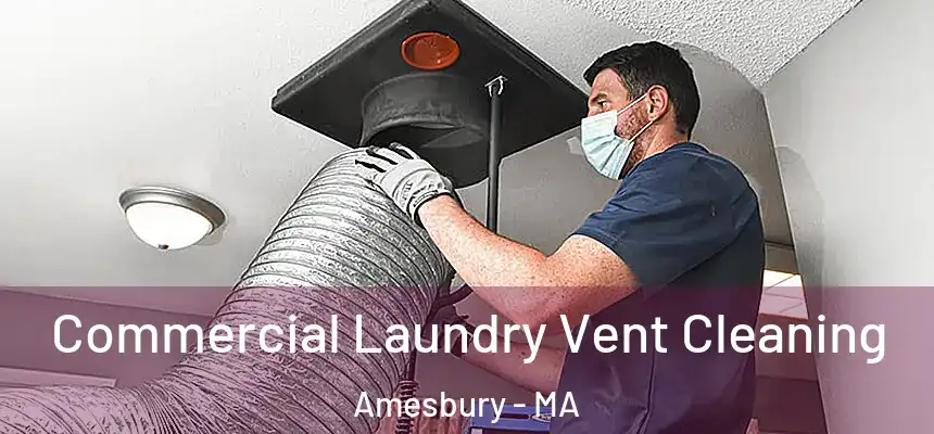  Commercial Laundry Vent Cleaning Amesbury - MA