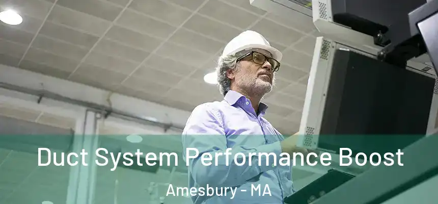  Duct System Performance Boost Amesbury - MA