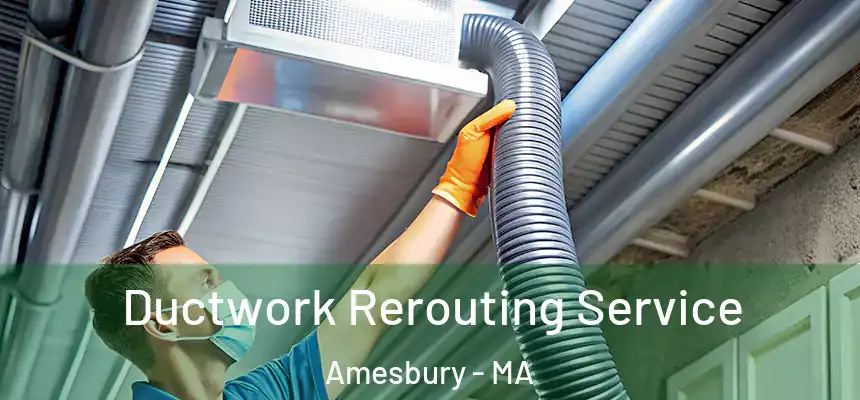  Ductwork Rerouting Service Amesbury - MA