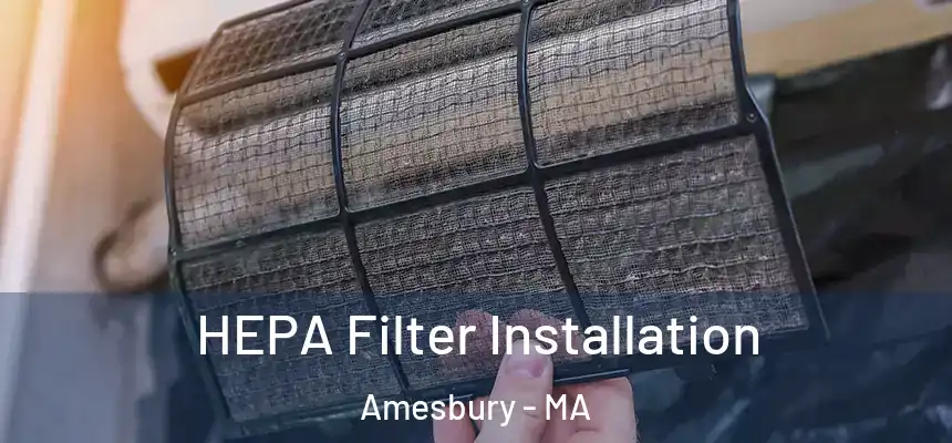  HEPA Filter Installation Amesbury - MA