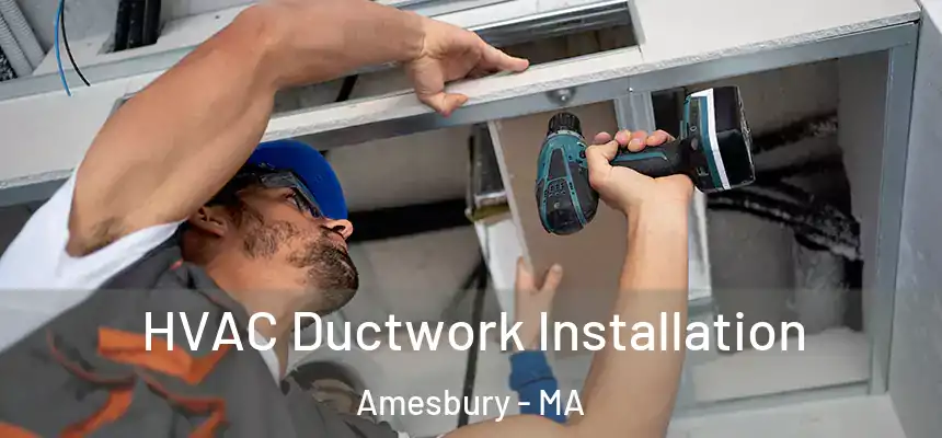  HVAC Ductwork Installation Amesbury - MA