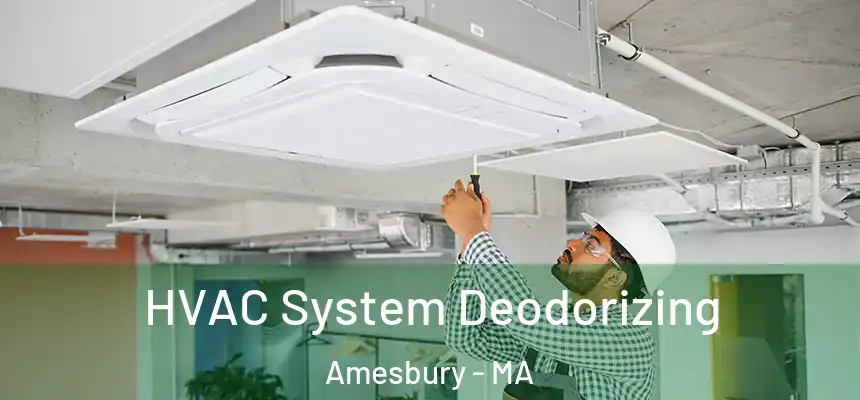  HVAC System Deodorizing Amesbury - MA