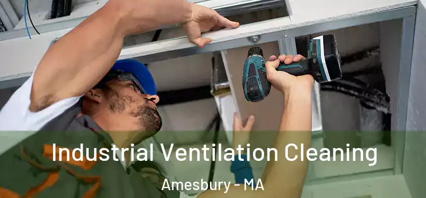  Industrial Ventilation Cleaning Amesbury - MA