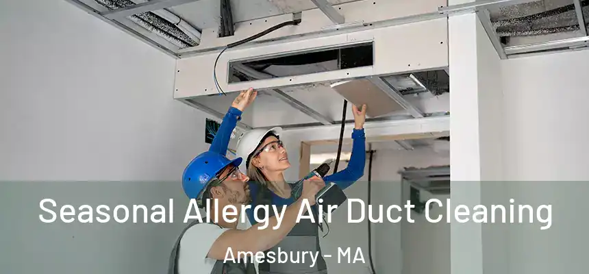  Seasonal Allergy Air Duct Cleaning Amesbury - MA