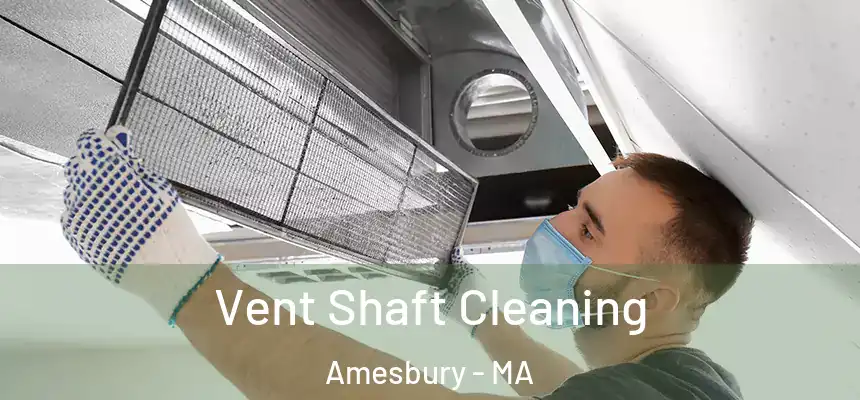  Vent Shaft Cleaning Amesbury - MA
